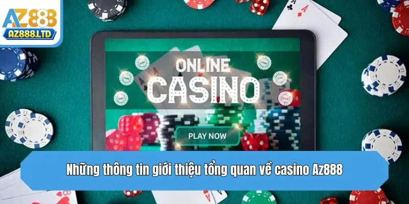 Những thông tin giới thiệu tổng quan về casino Az888
